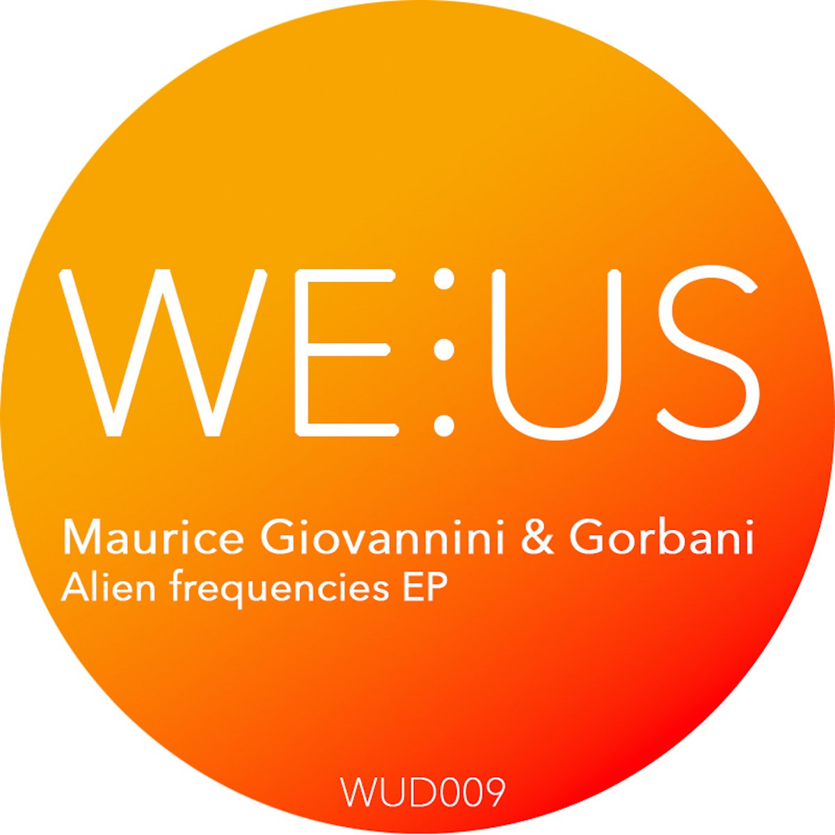 Maurice Giovannini & Gorbani - Alien Frequencies EP (WEorUS, WUD009)
